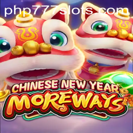 Explore the Excitement of CHINESENEWYEARMOREWAYS with PHP777