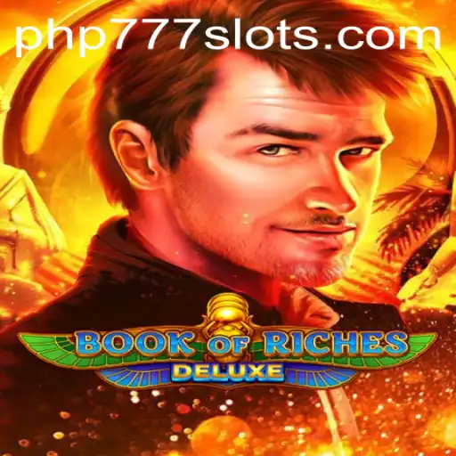 Unveiling the Thrills of Book of Riches Deluxe: The Ultimate Gaming Experience with PHP777