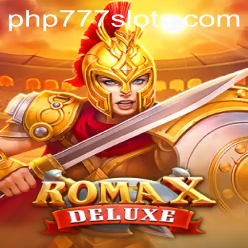 Experience the Thrill of RomaXDeluxe with PHP777