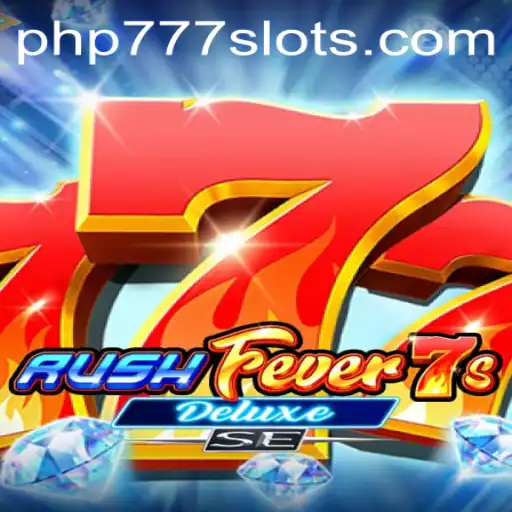 Exploring RushFever7sDeluxeSE: The Thrilling Casino Experience Enhanced by PHP777